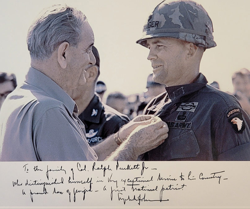 Col. Puckett receiving his second Distinguished Service Cross from President Lyndon B. Johnson
“To the family of Col. Ralph Puckett Jr. – Who distinguished himself in very exceptional service to his country – a proud son of Georgia – a great national patriot.” (Photo courtesy of the Puckett Family)